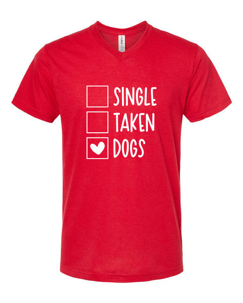 Single, Taken, Dogs.  Red V-Neck Tee, Valentine's Design