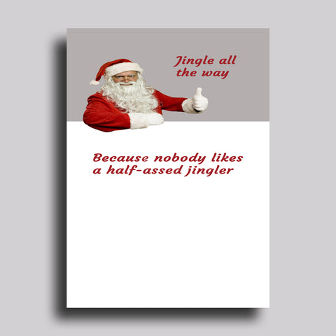 Half Assed Jingler Greeting Card CLEARANCE
