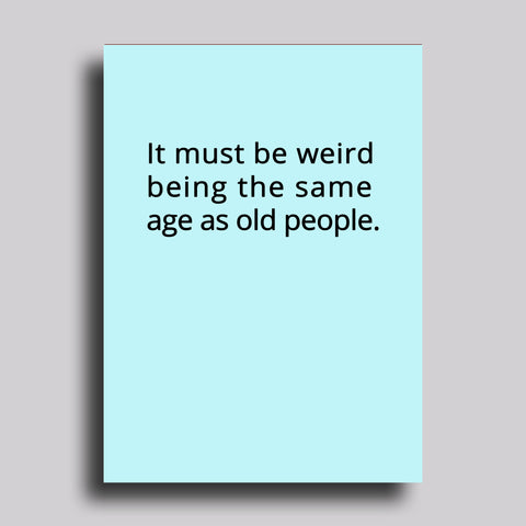 Must Be Weird Greeting Card Birthday