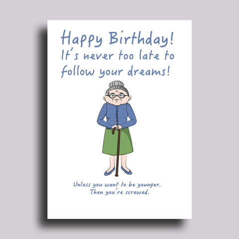 Never Too Late Birthday Greeting Card