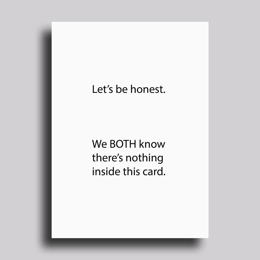 Nothing Inside Here. Text Let's Be Honest / Nothing Inside This Card – Biography Apparel