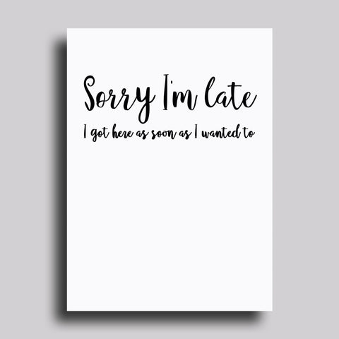 Sorry I'm Late Greeting Card Birthday Apology CLEARANCE