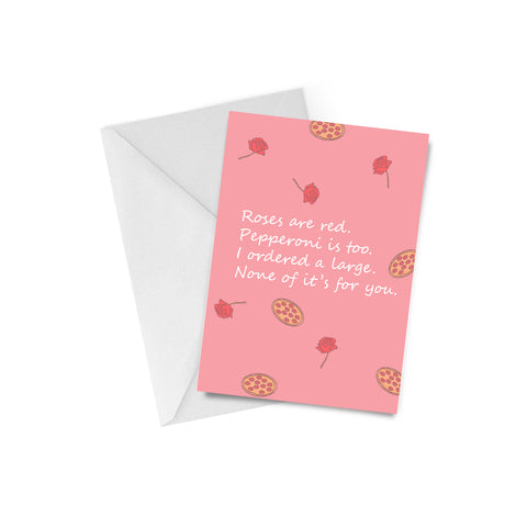 Roses Are Red Pepperoni is Too Greeting Card CLEARANCE